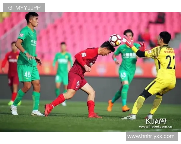 河北华夏迎战北京中赫期待精彩对决展现足球魅力与激情